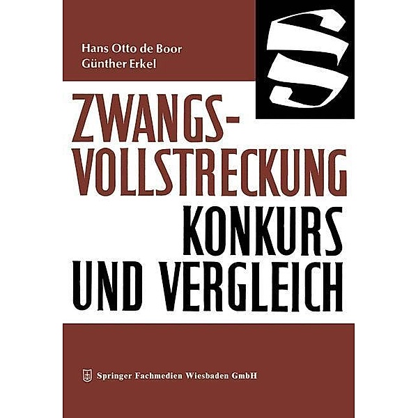 Zwangsvollstreckung Konkurs und Vergleich / Die Wirtschaftswissenschaften Bd.No. 13 = Lfg. 41, Hans Otto De Boor, Günther Erkel