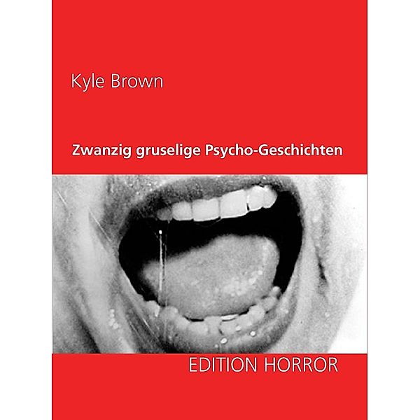 Zwanzig gruselige Psycho-Geschichten, Kyle Brown