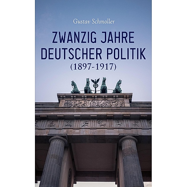 Zwanzig Jahre Deutscher Politik (1897-1917), Gustav Schmoller