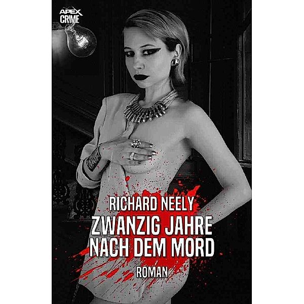 ZWANZIG JAHRE NACH DEM MORD, Richard Neely