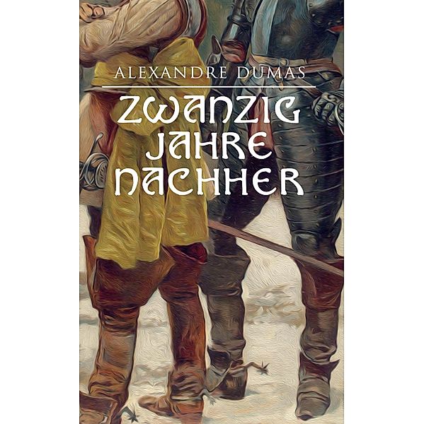 Zwanzig Jahre nachher, Alexandre Dumas