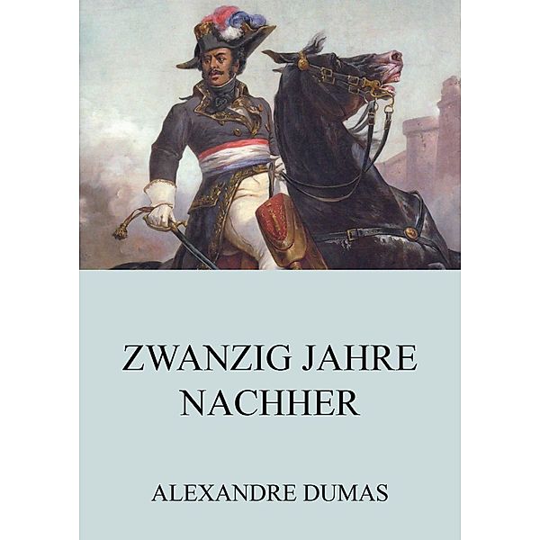 Zwanzig Jahre Nachher, Alexandre Dumas