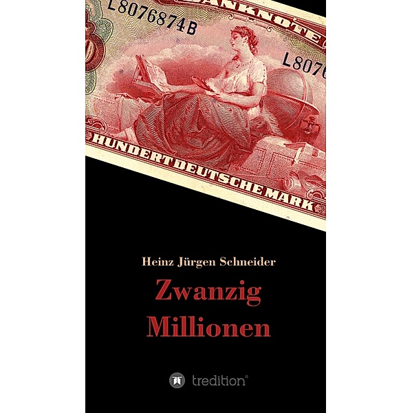 Zwanzig Millionen, Heinz Jürgen Schneider