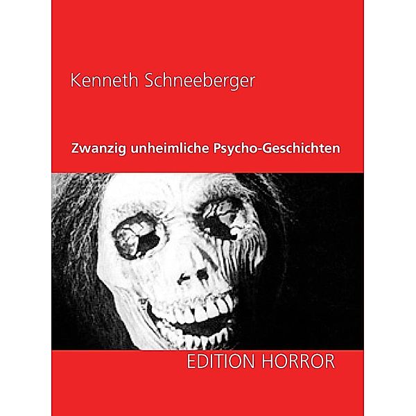 Zwanzig unheimliche Psycho-Geschichten, Kenneth Schneeberger