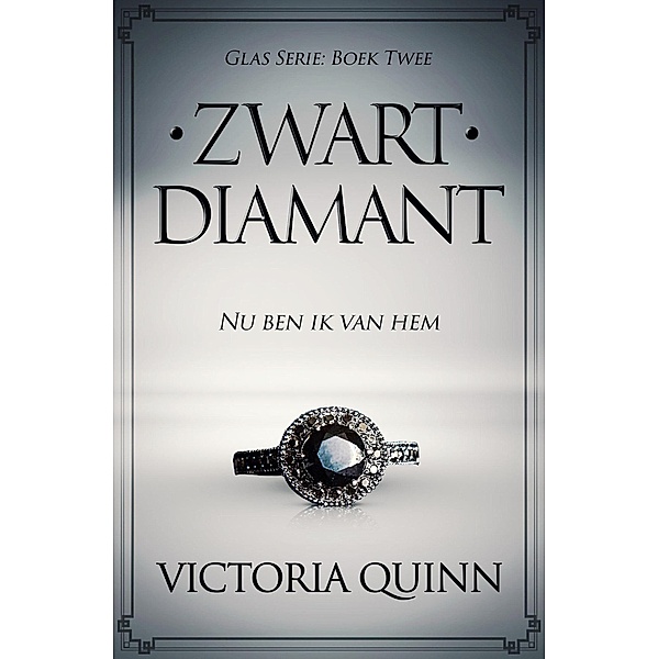 Zwart Diamant (Zwart Glas, #2) / Zwart Glas, Victoria Quinn