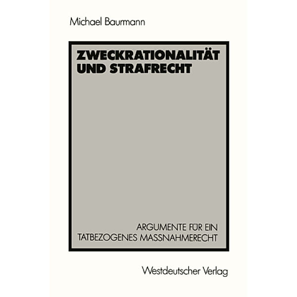 Zweckrationalität und Strafrecht, Michael Baurmann