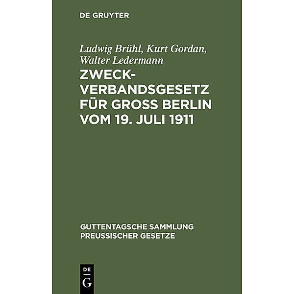 Zweckverbandsgesetz für Gross Berlin vom 19. Juli 1911, Ludwig Brühl, Kurt Gordan, Walter Ledermann