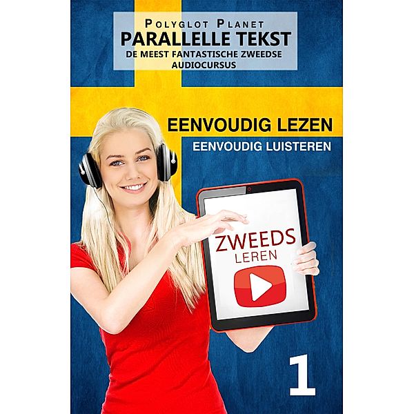 Zweeds leren - Parallelle Tekst | Eenvoudig lezen | Eenvoudig luisteren - DE MEEST FANTASTISCHE ZWEEDSE AUDIOCURSUS, Polyglot Planet