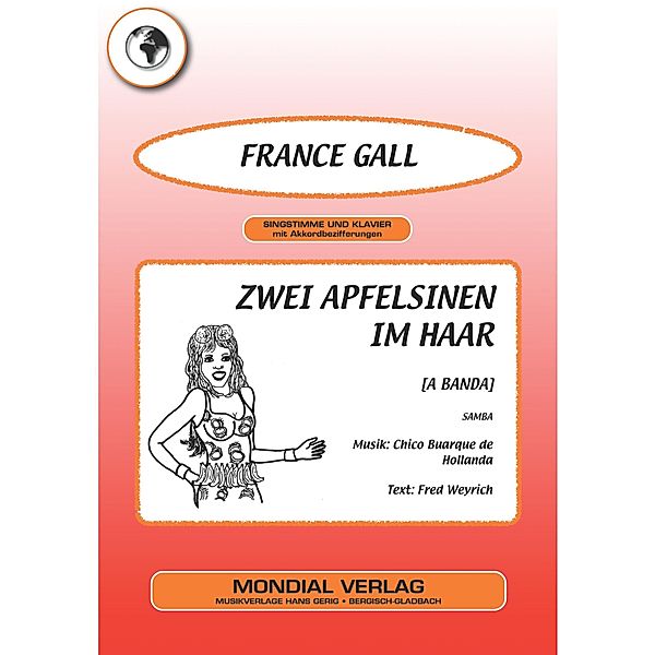 Zwei Apfelsinen im Haar, Fred Weyrich, Chico Buarque De Hollanda, France Gall