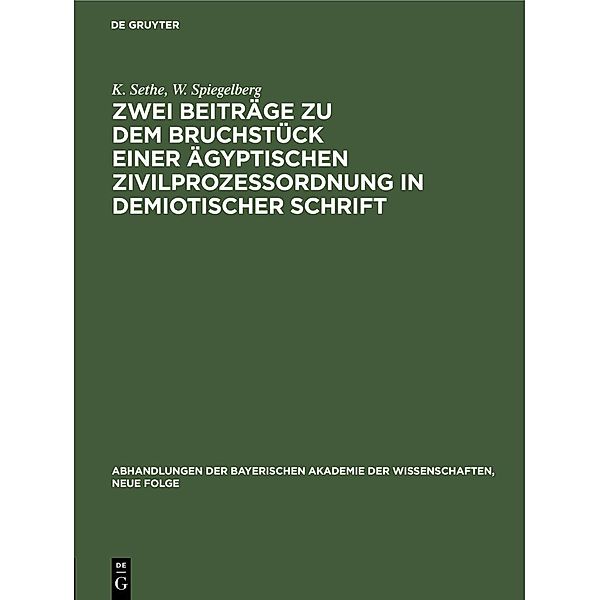 Zwei Beiträge zu dem Bruchstück einer ägyptischen Zivilprozessordnung in demiotischer Schrift / Jahrbuch des Dokumentationsarchivs des österreichischen Widerstandes, K. Sethe, W. Spiegelberg