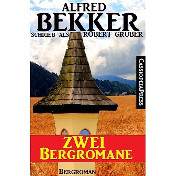 Zwei Bergromane, Alfred Bekker