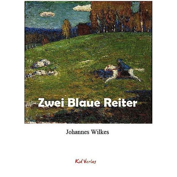 Zwei Blaue Reiter, Johannes Wilkes