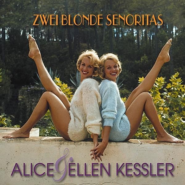 Zwei Blonde Senoritas, Alice Kessler & Ellen