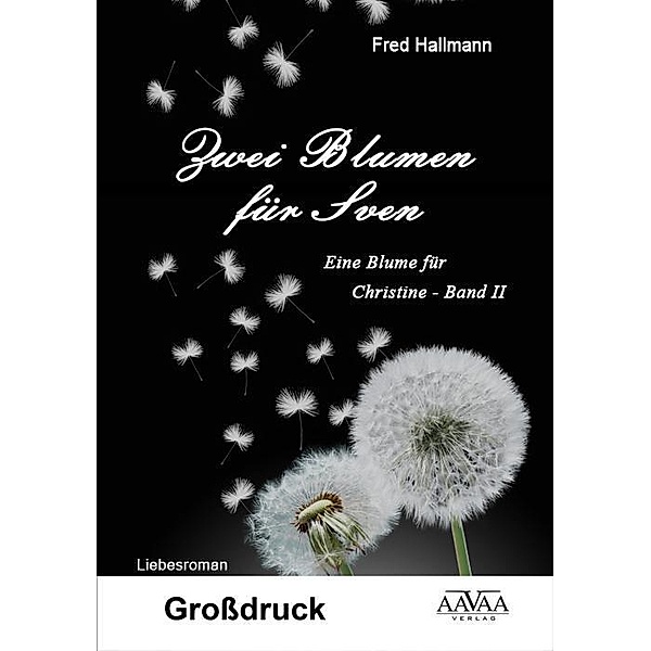 Zwei Blumen für Sven - Großdruck, Fred Hallmann