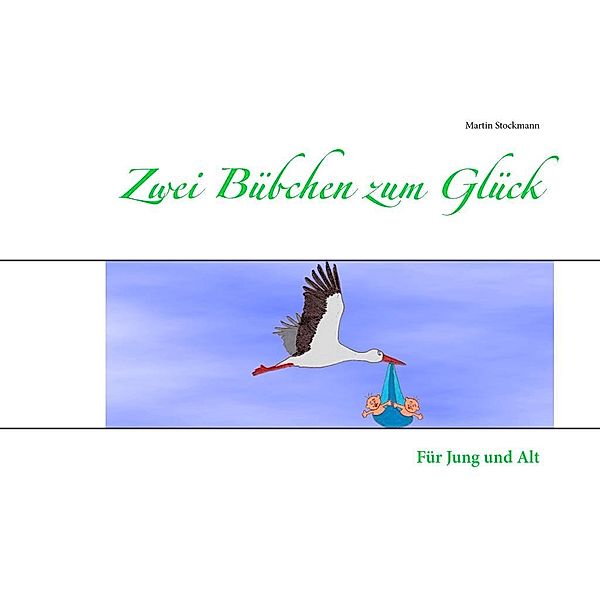 Zwei Bübchen zum Glück, Martin Stockmann