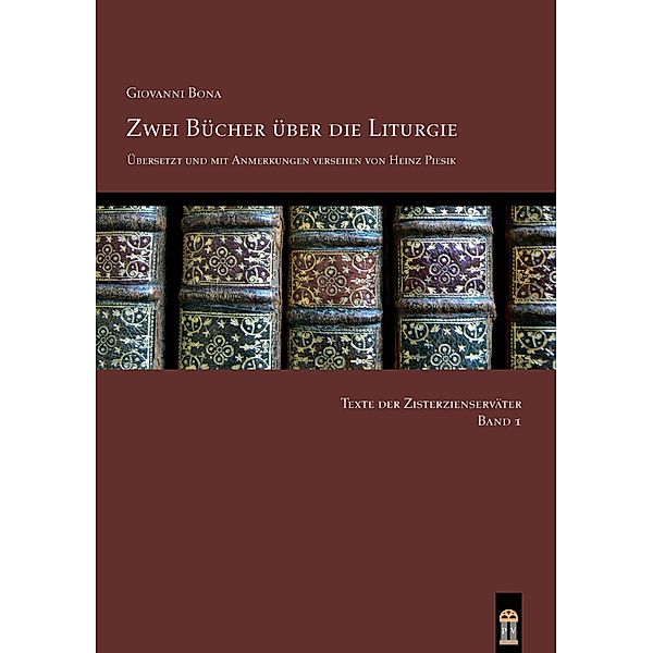 Zwei Bücher über die Liturgie / Texte der Zisterzienserväter Bd.1, Giovanni Bona