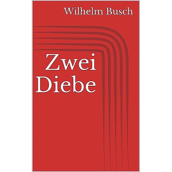 Zwei Diebe, Wilhelm Busch