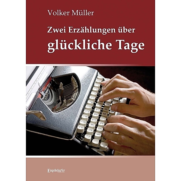 Zwei Erzählungen über glückliche Tage, Volker Müller