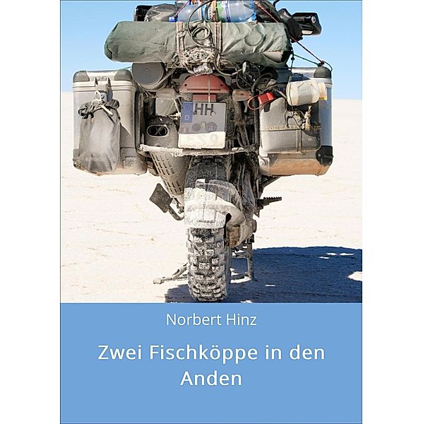 Zwei Fischköppe in den Anden, Norbert Hinz