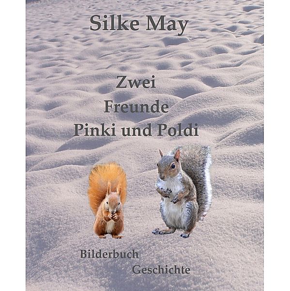 Zwei Freunde Pinki und Poldi, Silke May