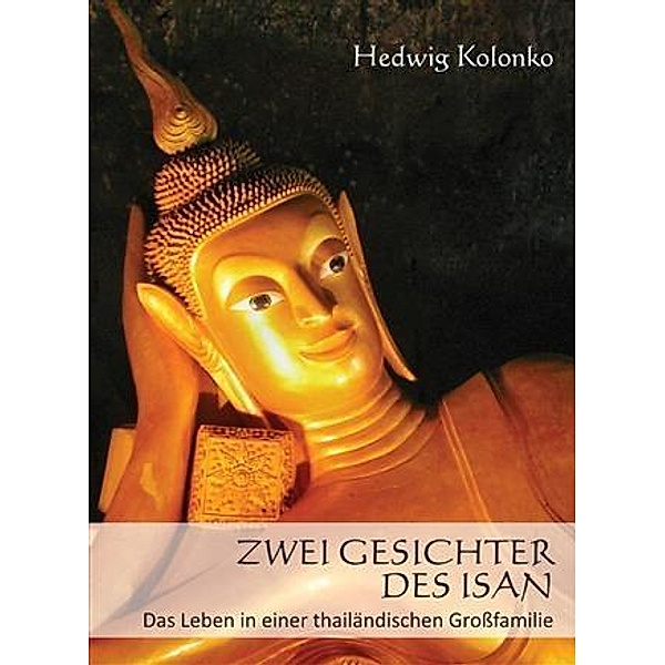 Zwei Gesichter des Isan / booksmango, Hedwig Kolonko