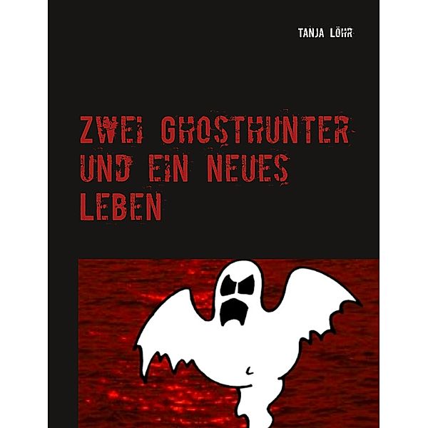 Zwei Ghosthunter und ein neues Leben, Tanja Löhr