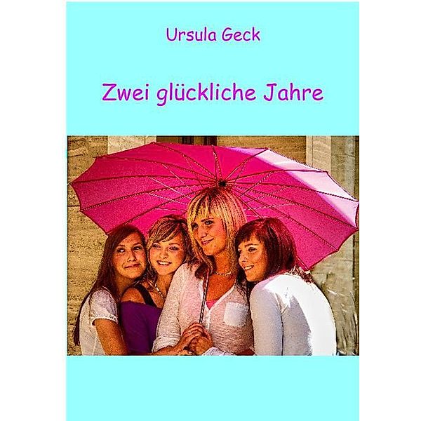 Zwei glückliche Jahre, Ursula Geck