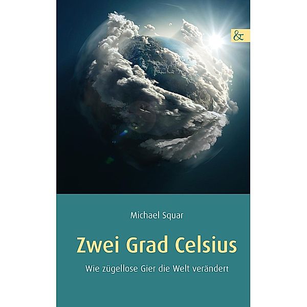 Zwei Grad Celsius / Buch & media, Michael Squar