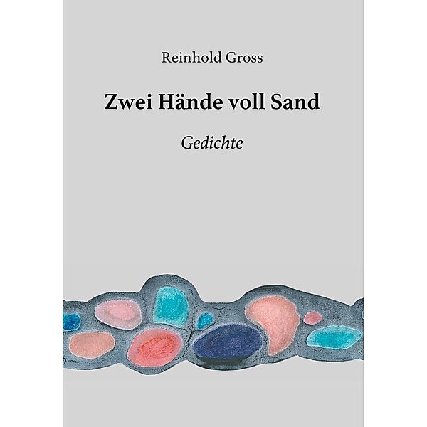 Zwei Hände voll Sand, Reinhold Gross