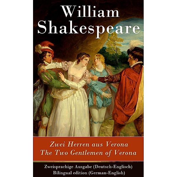 Zwei Herren aus Verona / The Two Gentlemen of Verona - Zweisprachige Ausgabe (Deutsch-Englisch), William Shakespeare