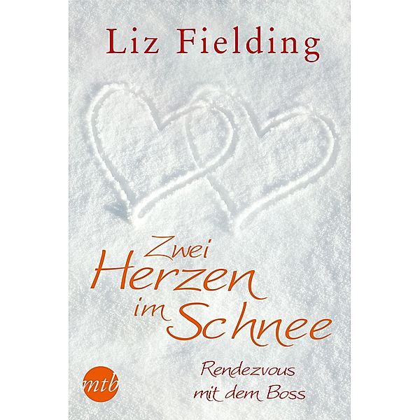 Zwei Herzen im Schnee: Rendezvous mit dem Boss, Liz Fielding
