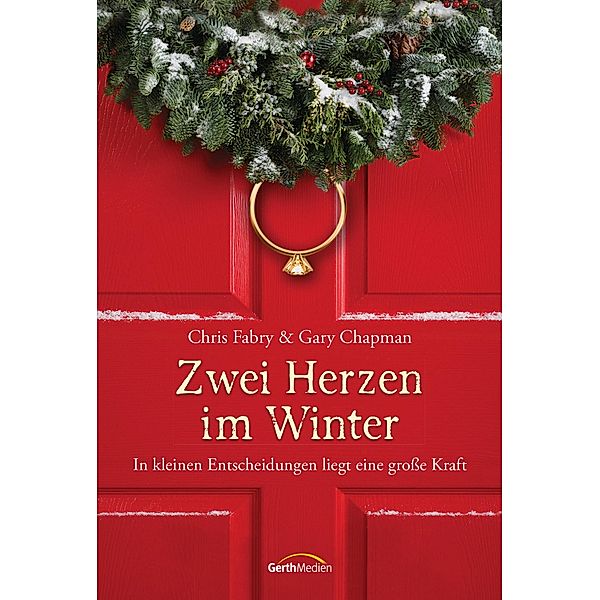 Zwei Herzen im Winter, Chris Fabry, Gary Chapman