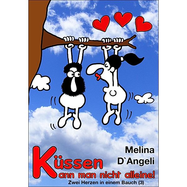 Zwei Herzen in einem Bauch / Küssen kann man nicht alleine Bd.3, Melina D`Angeli