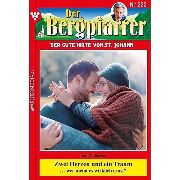 Zwei Herzen und ein Traum / Der Bergpfarrer Bd.222, TONI WAIDACHER