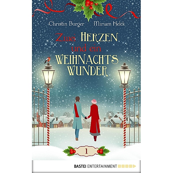 Zwei Herzen und ein Weihnachtswunder Folge 1 / Zwei Herzen und ein Weihnachtswunder Bd.1, Miriam Helck, Christin Burger