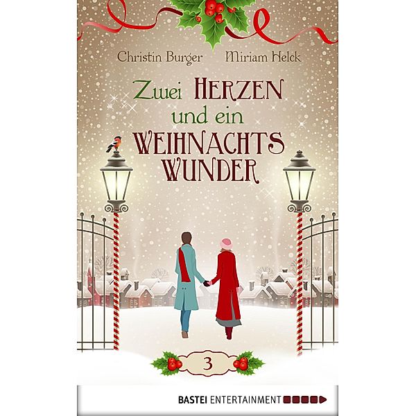 Zwei Herzen und ein Weihnachtswunder Folge 3 / Zwei Herzen und ein Weihnachtswunder Bd.3, Christin Burger, Miriam Helck
