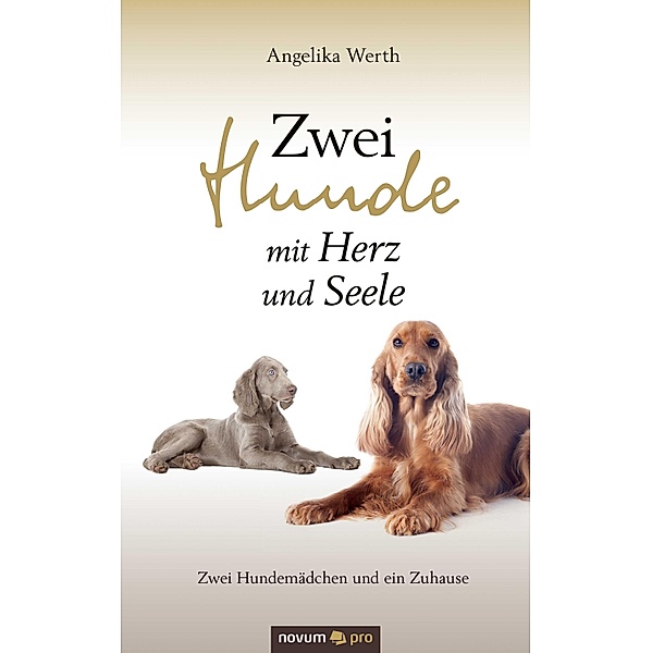 Zwei Hunde mit Herz und Seele, Angelika Werth