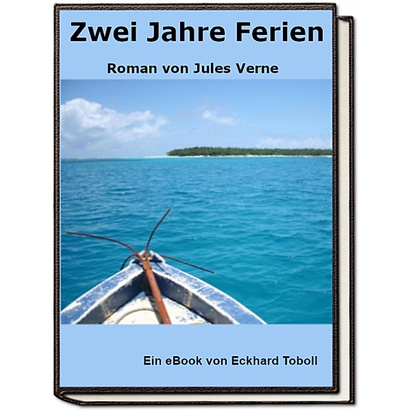 Zwei Jahre Ferien - Roman von Jules Verne, Eckhard Toboll