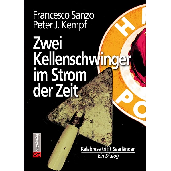 Zwei Kellenschwinger im Strom der Zeit, Francesco Sanzo, Peter J. Kempf