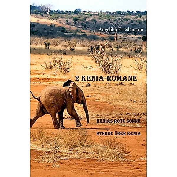 Zwei Kenia-Romane, Angelika Friedemann