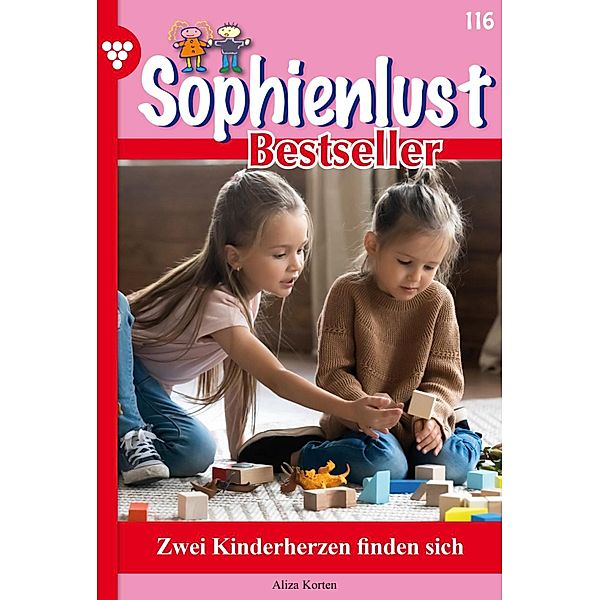 Zwei Kinderherzen finden sich / Sophienlust Bestseller Bd.116, Aliza Korten