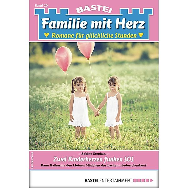 Zwei Kinderherzen funken SOS / Familie mit Herz Bd.20, Sabine Stephan