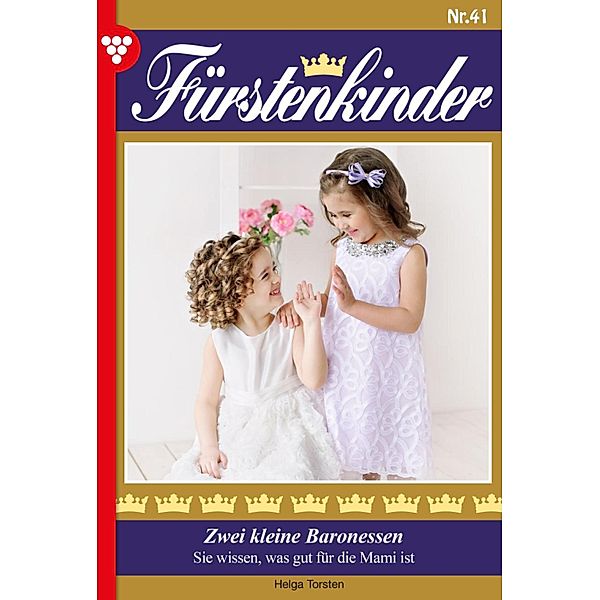 Zwei kleine Baronessen / Fürstenkinder Bd.51, Helga Torsten