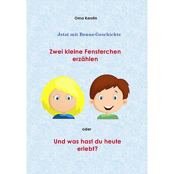 Zwei kleine Fensterchen erzählen oder Und was hast du heute erlebt?, Oma Kerstin