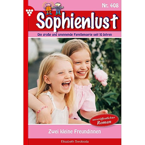 Zwei kleine Freundinnen / Sophienlust Bd.408, Elisabeth Swoboda