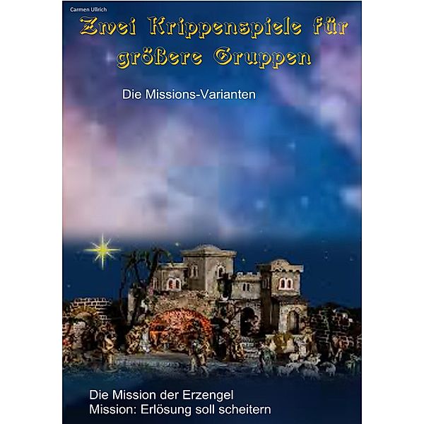 Zwei Krippenspiele für grössere Gruppen, Carmen Ullrich