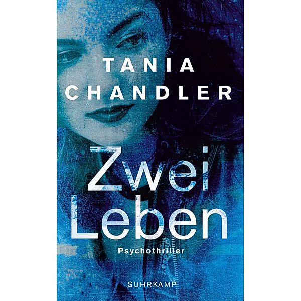 Zwei Leben / suhrkamp taschenbücher Allgemeine Reihe Bd.4774, Tania Chandler