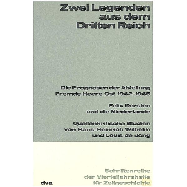 Zwei Legenden aus dem Dritten Reich / Schriftenreihe der Vierteljahrshefte für Zeitgeschichte Bd.28, Hans-Heinrich Wilhelm, Louis de Jong