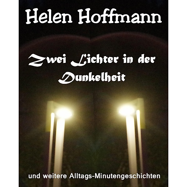 Zwei Lichter in der Dunkelheit, Helen Hoffmann