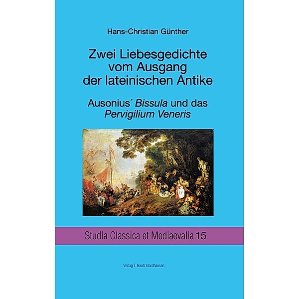 Zwei Liebesgedichte vom Ausgang der lateinischen Antike / Studia Classica et Mediaevalia Bd.15